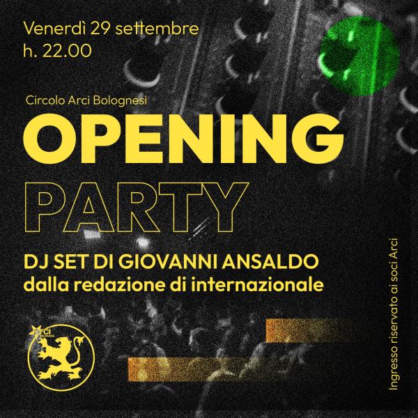 ✨ OPENING PARTY  - Giovanni Ansaldo djset ✨