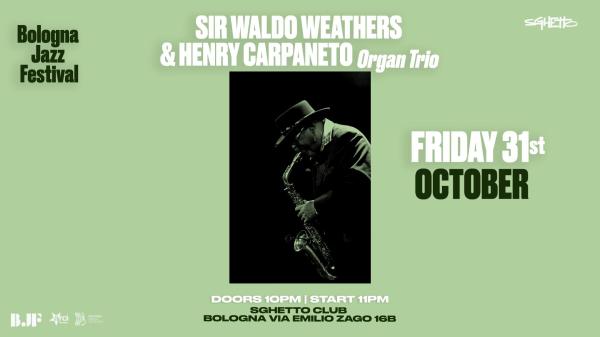 Sir Waldo Weathers & Henry Carpaneto Organ Trio | BJF2025