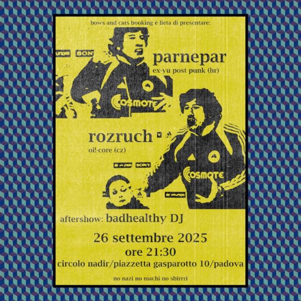 PARNEPAR (HR) + ROZRUCH (CZ) // aftershow: BADHEALTHY DJ