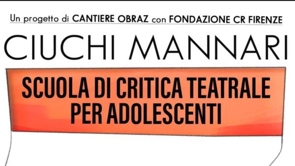CIUCHI MANNARI SCUOLA DI CRITICA TEATRALE PER ADOLESCENTI/4-5 OTTOBRE 2025