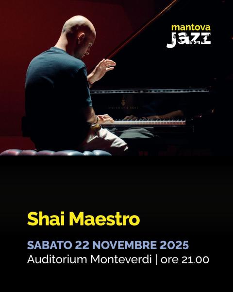SHAI MAESTRO // MANTOVAJAZZ 2025
