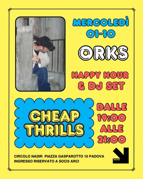 CHEAP THRILLS - ORKS Dj set