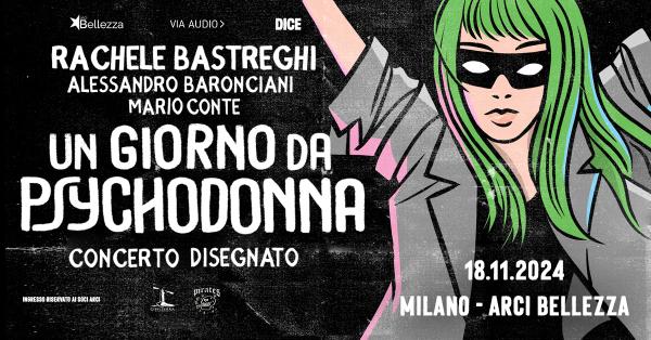 UN GIORNO DA PSYCHODONNA - CONCERTO DISEGNATO
