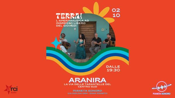 𝑻𝒆𝒓𝒓𝒂! ARANIRA Live // L'aperinmusica ad ingresso libero del giovedì @PianetaSonoro