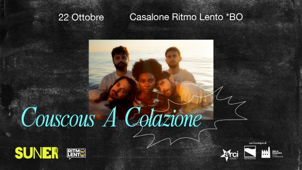 COUSCOUS A COLAZIONE @Casalone RitmoLento BO ✧ SUNER Festival