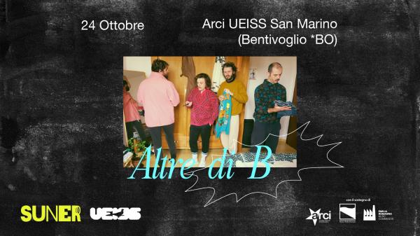 ALTRE DI B @Arci Ueiss San Marino BO ✧ SUNER Festival