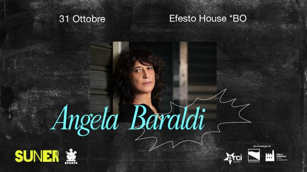 ANGELA BARALDI @Efesto House ✧ SUNER Festival