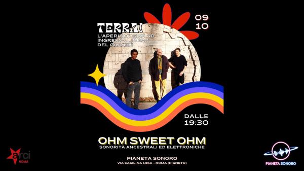𝑻𝒆𝒓𝒓𝒂! OHM SWEET OHM Live // L'aperinmusica ad ingresso libero del giovedì @PianetaSonoro