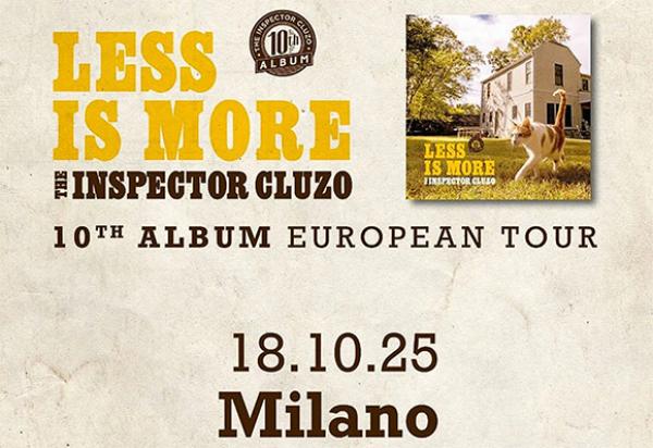 Inspector Cluzo - Less Is More European Tour