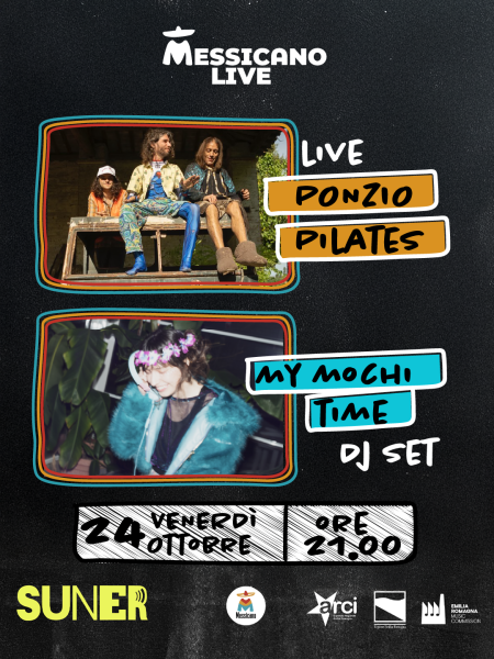 PONZIO PILATES + MY MOCHI TIME dj set @Messicano Indipendente RN ✧ SUNER Festival
