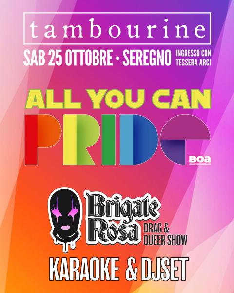 ALL YOU CAN PRIDE • Brigate Rosa – Drag & Queer Show