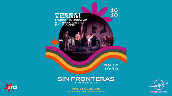 🌍🎶 𝑻𝒆𝒓𝒓𝒂! SIN FRONTERAS Live // L'aperinmusica ad ingresso libero del giovedì @PianetaSonoro