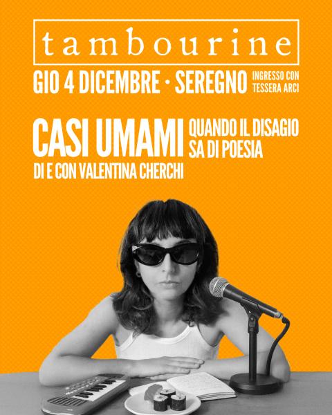 CASI UMAMI • QUANDO IL DISAGIO SA DI POESIA di e con Valentina Cherchi