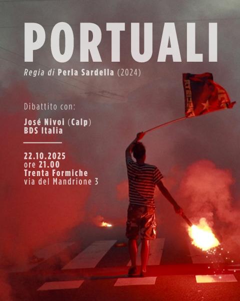 Proiezione di "Portuali" •• Incontro con Josè Nivoi •• Trenta Formiche