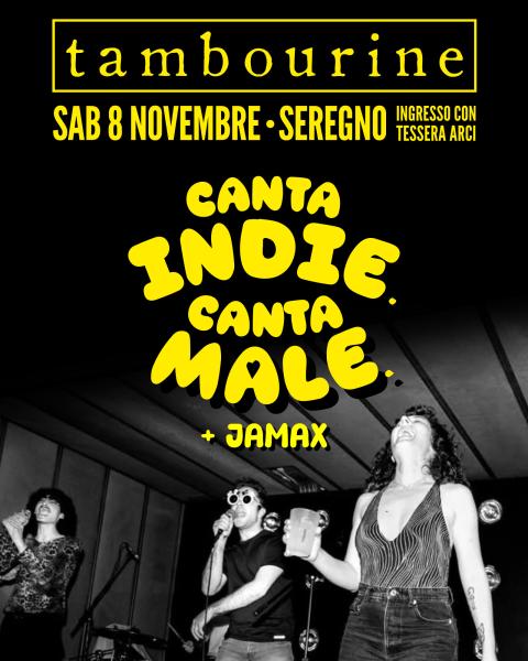CANTA INDIE. CANTA MALE Opening Act: JAMAX