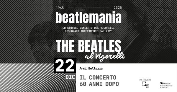 BEATLEMANIA: THE BEATLES AL VIGORELLI