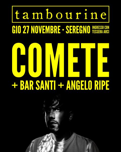 COMETE + ANGELO RIPE + BAR SANTI