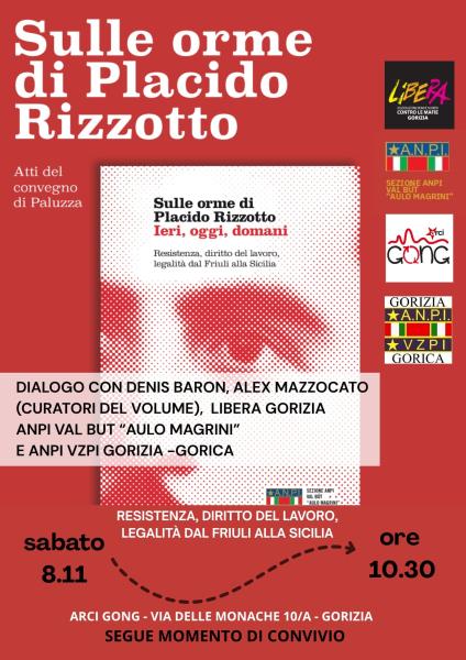 Sulle orme di Placido Rizzotto.  Ieri, oggi, domani.  Resistenza, diritto del lavoro, legalità dal Friuli alla Sicilia