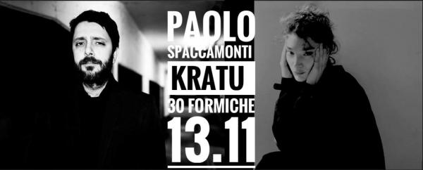 Paolo Spaccamonti (live in duo con Andrea Cauduro) ▵ KRATU live reading ▵ Trenta Formiche