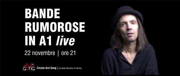 Bande Rumorose In A1 live