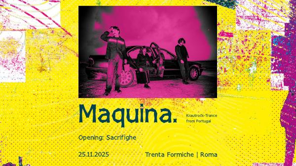MAQUINA + Sacrifighe //Live at TRENTA FORMICHE Roma