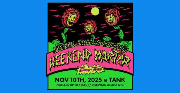 WEEKEND MARTYR, BASEBALL GREGG, TAB_ULARASA | Tank