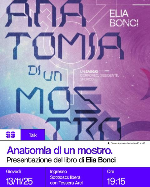 Talk: Anatomia di un mostro – Presentazione del libro di Elia Bonci