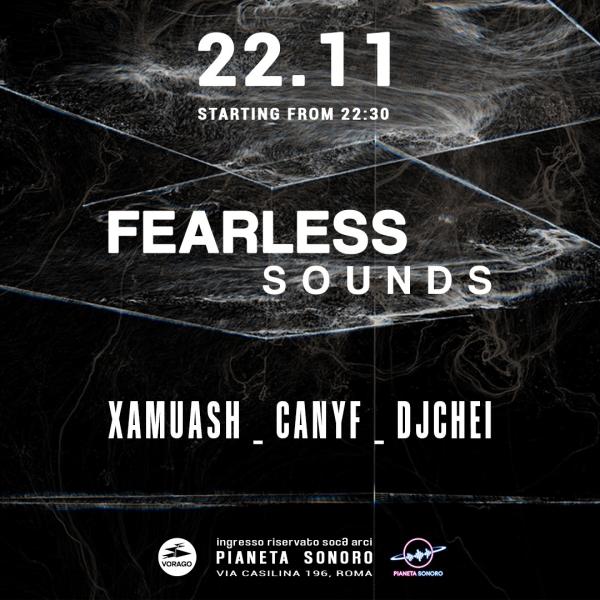 🌪️ 𝑭𝑬𝑨𝑹𝑳𝑬𝑺𝑺 𝑺𝒐𝒖𝒏𝒅: Xamuash + Canyf + DjChei Dj Set // 22.11 @PianetaSonoro