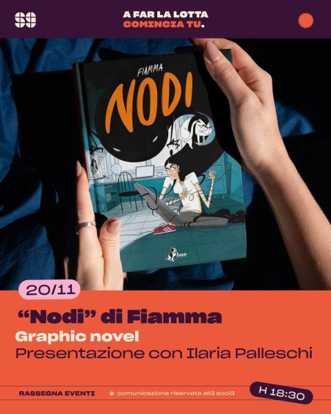 Talk: “Nodi” di Fiamma – Presentazione graphic novel con Ilaria Palleschi – A far la lotta comincia tu