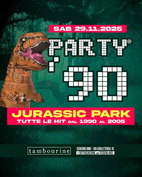 PARTY 90® 🦖 JURASSIC PARK ✦ Tutte le HIT dal 1990 al 2005 ✦