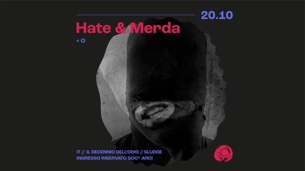 Hate & Merda (Il Decennio dell'Odio Tour) + O | Circolo Gagarin