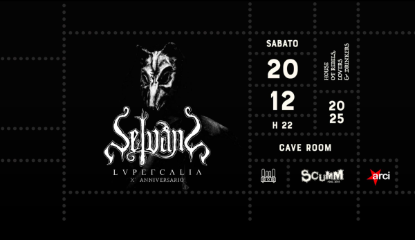 Selvans last show- Lvpercalia X Anniversary @Scumm Cave Room Sab 20/12