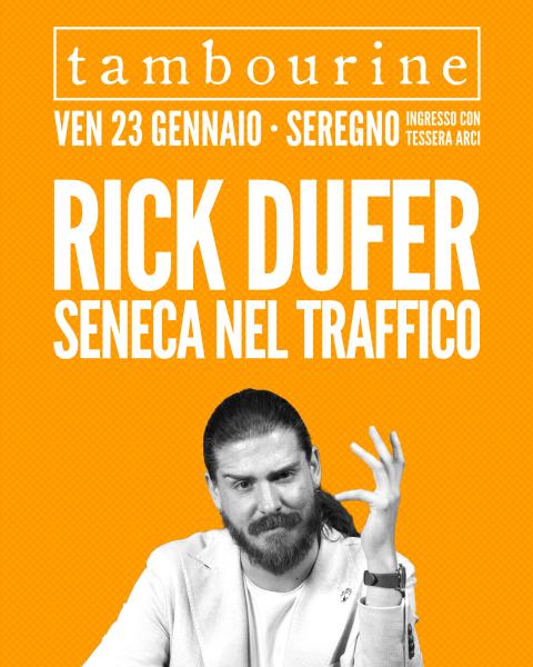 RICK DUFER • SENECA NEL TRAFFICO