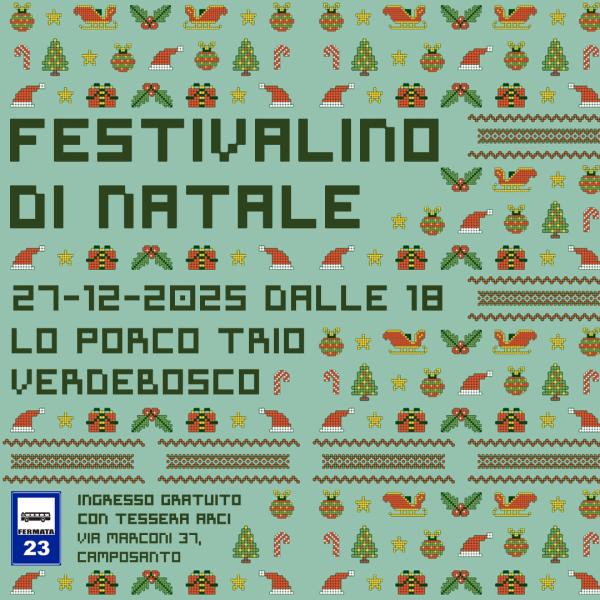 FESTIVALINO DI NATALE - LO PORCO TRIO + VERDEBOSCO