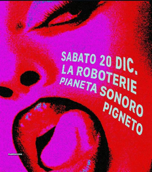 🤖🌈 𝐋a𝐑o𝐛o𝐭e𝐫i𝐞 Dj Set // 20.12 @PianetaSonoro