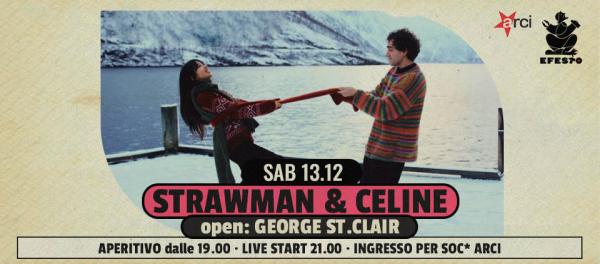 Strawman & Celine (Open Act George St Clair) @Efesto