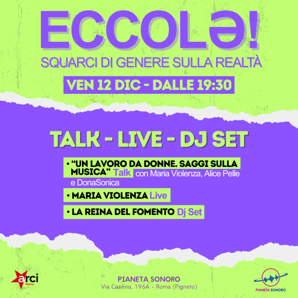 𝗘𝗖𝗖𝗢𝗟ə! #3 Talk “Un lavoro da donne. Saggi sulla musica” + 𝗠𝗮𝗿𝗶𝗮 𝗩𝗶𝗼𝗹𝗲𝗻𝘇𝗮 Live + La Reina del fomento Dj Set // 12.12