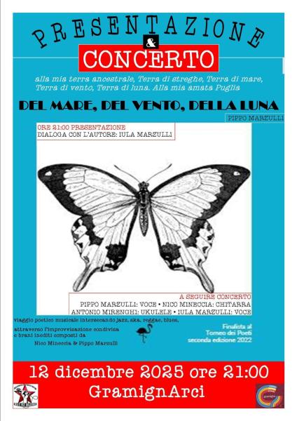 Presentazione di: Del Mare. Del Vento, Della Luna G.L.C. Edizioni di Pippo Marzulli dialoga con l'autore Iula Marzulli   A SEGUIRE CONCERTO