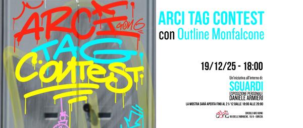 ARCI TAG CONTEST @Outline Monfalcone