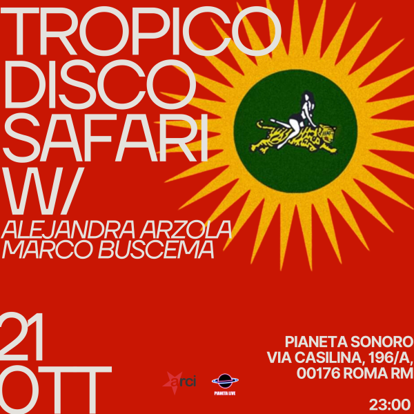 TROPICO DISCO SAFARI W/ ALEJANDRA ARZOLA E MARCO BUSCEMA
