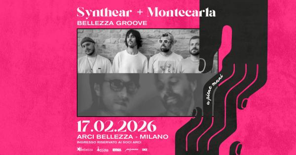 BELLEZZA GROOVE: SYNTHEAR + MONTECARLA