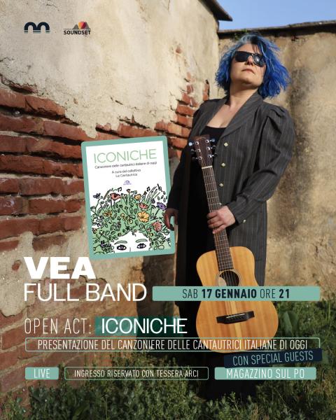 VEA Full Band Live + Open act: ICONICHE – Presentazione del canzoniere delle cantautrici italiane di oggi con special guests