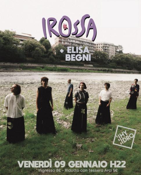 IROSSA live + Elisa Begni live