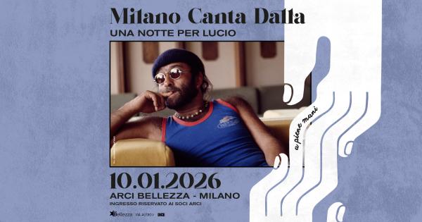 MILANO CANTA DALLA: UNA NOTTE PER LUCIO