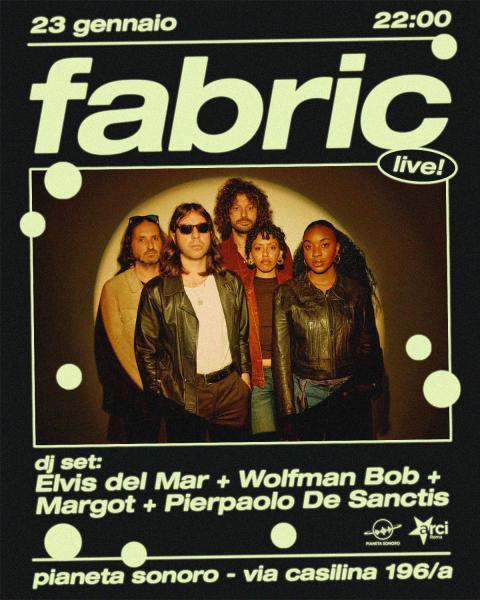 FABRIC LIVE + Dj Set // 23.01 @PianetaSonoro