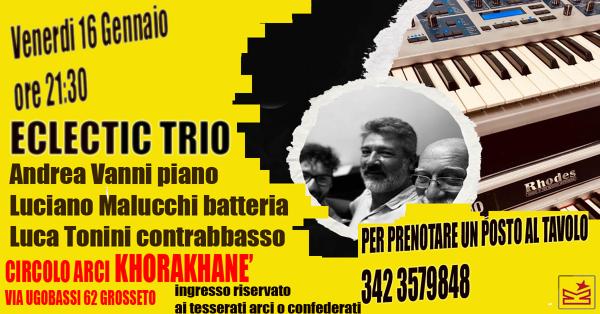 JAZZ NIGHT ECLECTIC TRIO Andrea Vanni, Luca Tonini, Luciano Malucchi