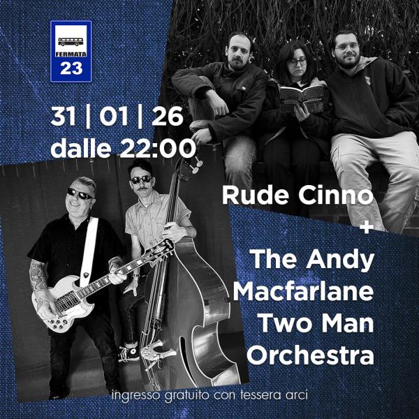 THE ANDY MACFARLANE TWO MAN ORCHESTRA + RUDE CINNO