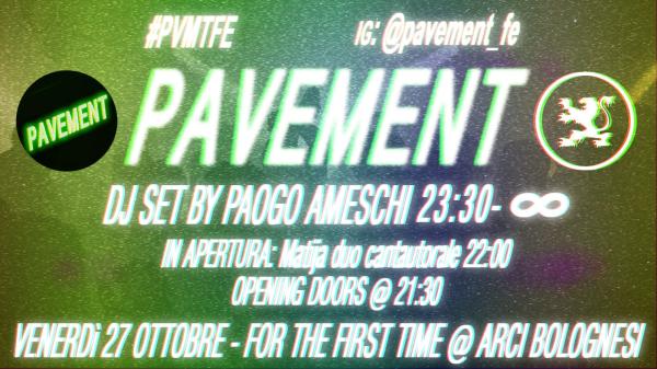 PAVEMENT | Matija live + Paogo Ameschi dj set
