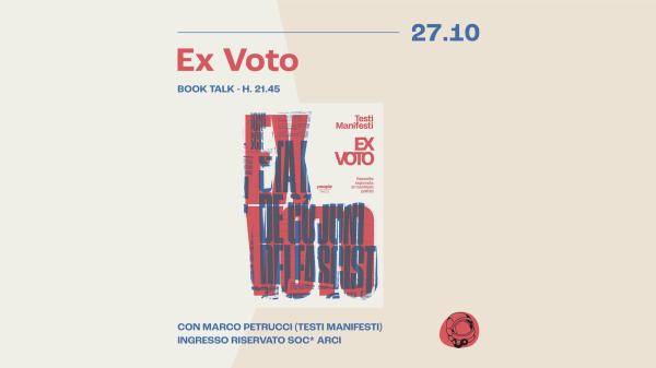 Ex Voto | Book Talk con Testi Manifesti | Circolo Gagarin