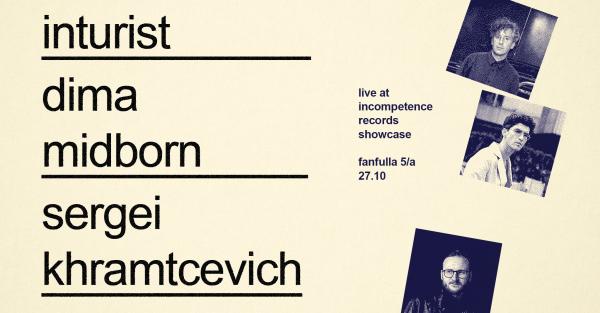 INTURIST + DIMA  MIDBORN + SERGEI KHRAMTCEVICH (live) // ABRACADVBRA (dj-set)